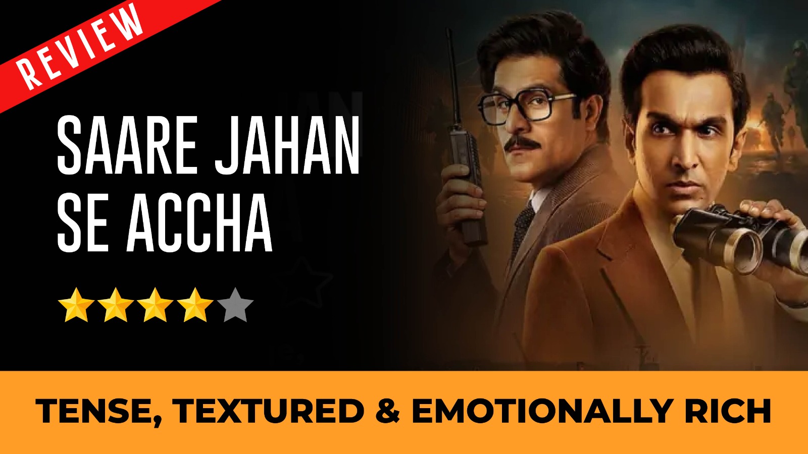 Saare Jahan Se Accha Review: Tense, Textured & Emotionally Rich 962958