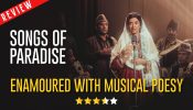 Songs Of Paradise Review: Enamoured With Musical Poesy 965448