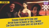Suhana Khan in King and Aryan Khan with B**ds of Bollywood: Can Shah Rukh Khan save his Gen next? 961375
