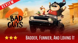 The Bad Guys 2 Review: Badder, Funnier, And Loving It