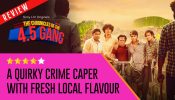 The Chronicles of the 4.5 Gang Review: A Quirky Crime Caper With Fresh Local Flavour 965316