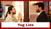 Ufff... Yeh Love Hai Mushkil Upcoming Twist: Shaurya confronts Yug; Yug comes up with a lie 962717