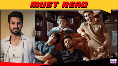 We feel at home when we are together on the set: Abhishek Verma on his brotherly bonds on the set of Ufff... Yeh Love Hai Mushkil