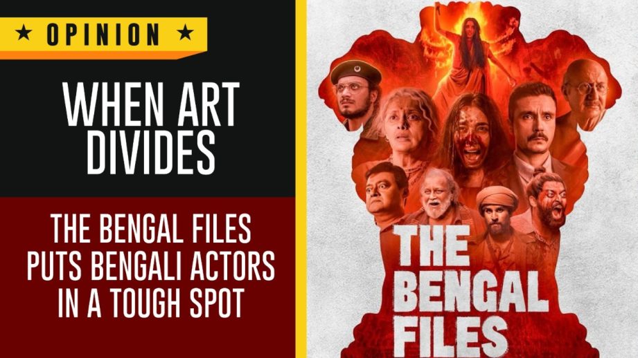 When Art Divides: The Bengal Files Puts Bengali Actors In A Tough Spot 964208