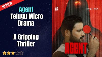 Agent: Telugu Micro Drama Review: A Gripping Thriller