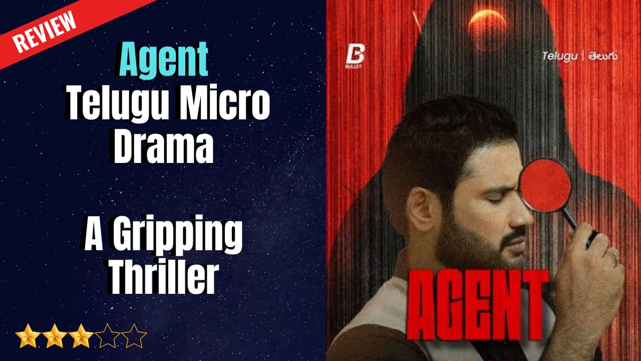 Agent: Telugu Micro Drama Review: A Gripping Thriller 968626