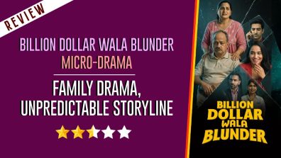 Billion Dollar Wala Blunder Micro-drama Review: Family Drama, Unpredictable Storyline