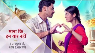 Contract Marriage Twist! Star Plus announce latest drama ‘Maana Ke Hum Yaar Nahi’