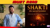 Creative Director Siddharttha Vankar talks about his book Shakti: The Sacred Feminine