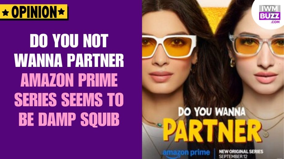 Do You NOT Wanna Partner: Amazon Prime Series Seems To Be Damp Squib 967282