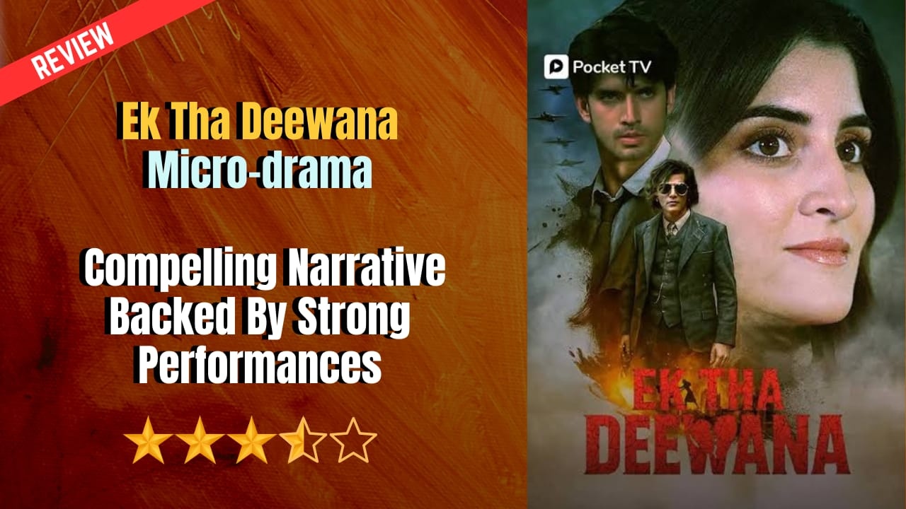 Ek Tha Deewana Micro-drama Review: Compelling Narrative Backed By Strong Performances 970477