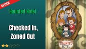 Haunted Hotel Review: Checked In, Zoned Out 968859