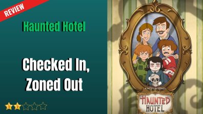 Haunted Hotel Review: Checked In, Zoned Out
