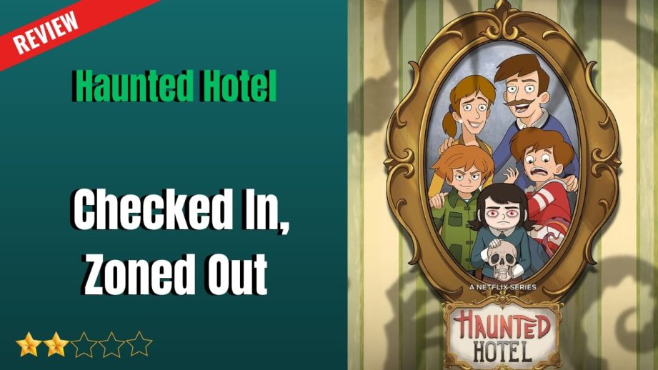 Haunted Hotel Review: Checked In, Zoned Out 968859