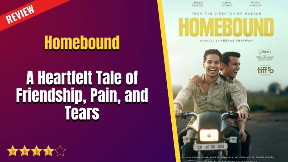 Homebound Movie Review: A Heartfelt Tale of Friendship, Pain, and Tears 968945