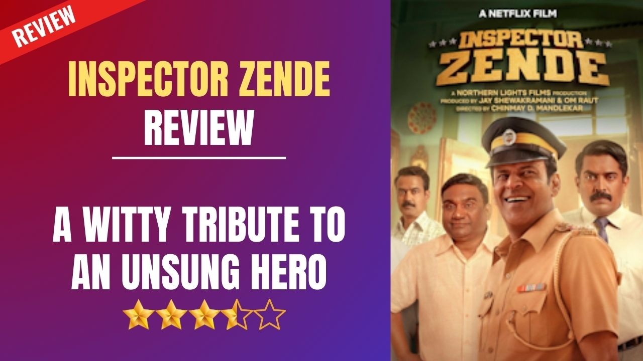 Inspector Zende Review: A Witty Tribute To An Unsung Hero 966713