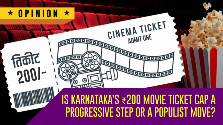 Is Karnataka’s ₹200 movie ticket cap a progressive step or a populist move? 968059