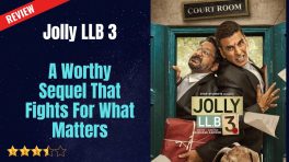 Jolly LLB 3 Review: A Worthy Sequel That Fights For What Matters