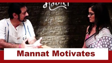 Mannat Har Khushi Paane Ki Upcoming Twist: Mannat motivates Aniruddh; vows to get him justice