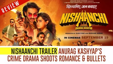 Nishaanchi Trailer: Anurag Kashyap’s Crime Drama Shoots Romance & Bullets