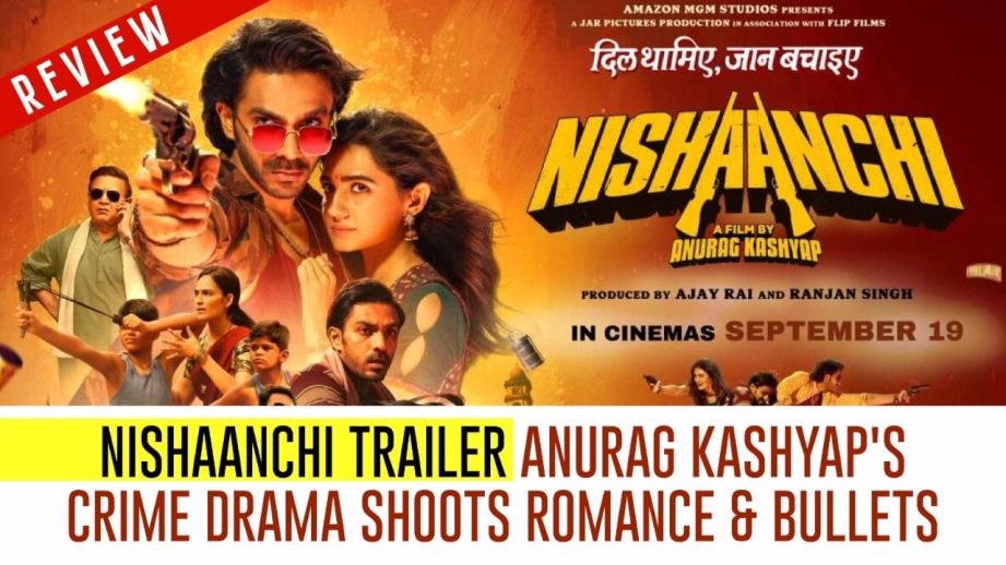 Nishaanchi Trailer: Anurag Kashyap's Crime Drama Shoots Romance & Bullets 966316