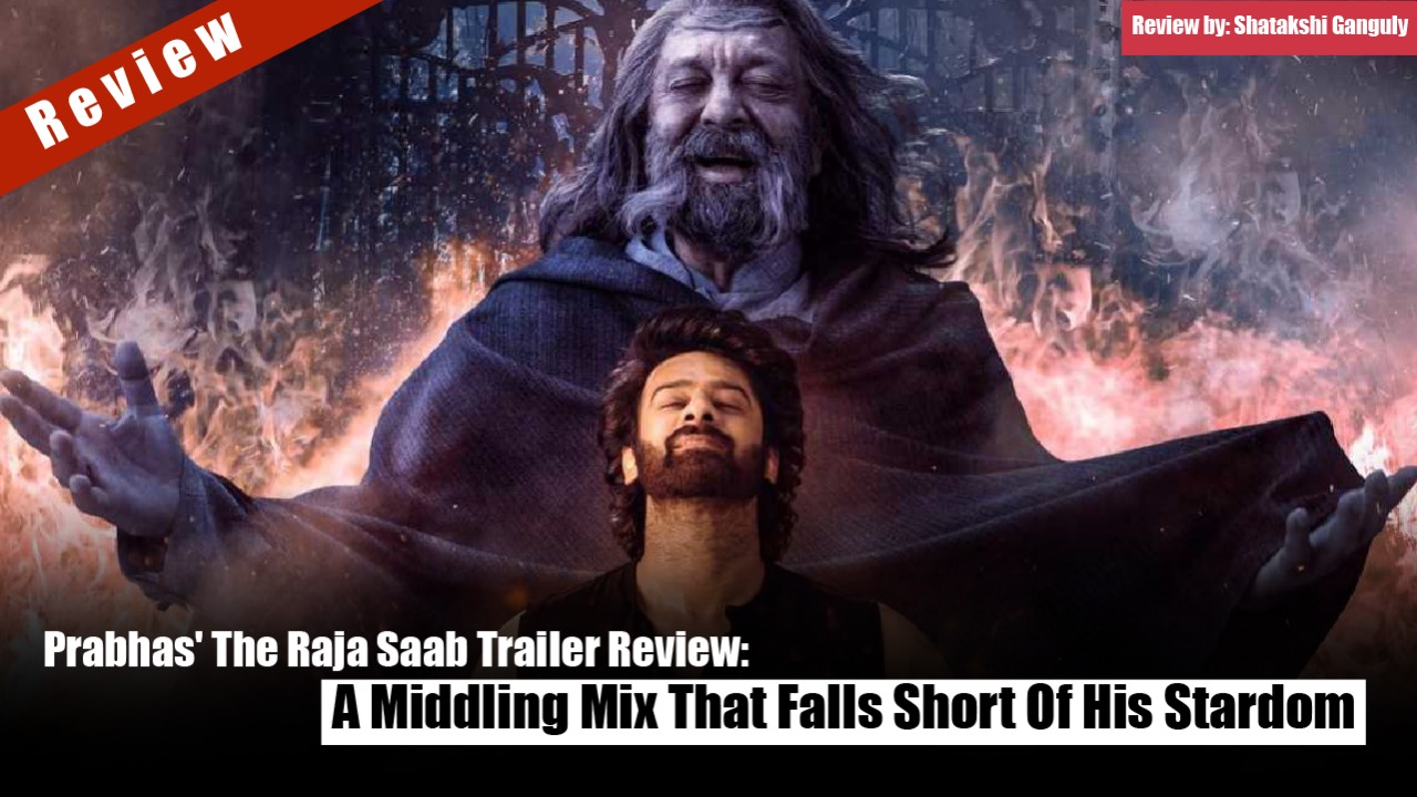 Prabhas' The Raja Saab Trailer Review: A Middling Mix That Falls Short Of His Stardom 970673