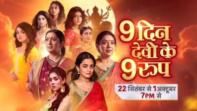 Star Plus Brings Navratri Alive With ‘Devi Ke 9 Roop’ in Its Special Festive Line-Up