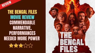 The Bengal Files Movie Review: Commendable Narrative, Performances Needed More Power