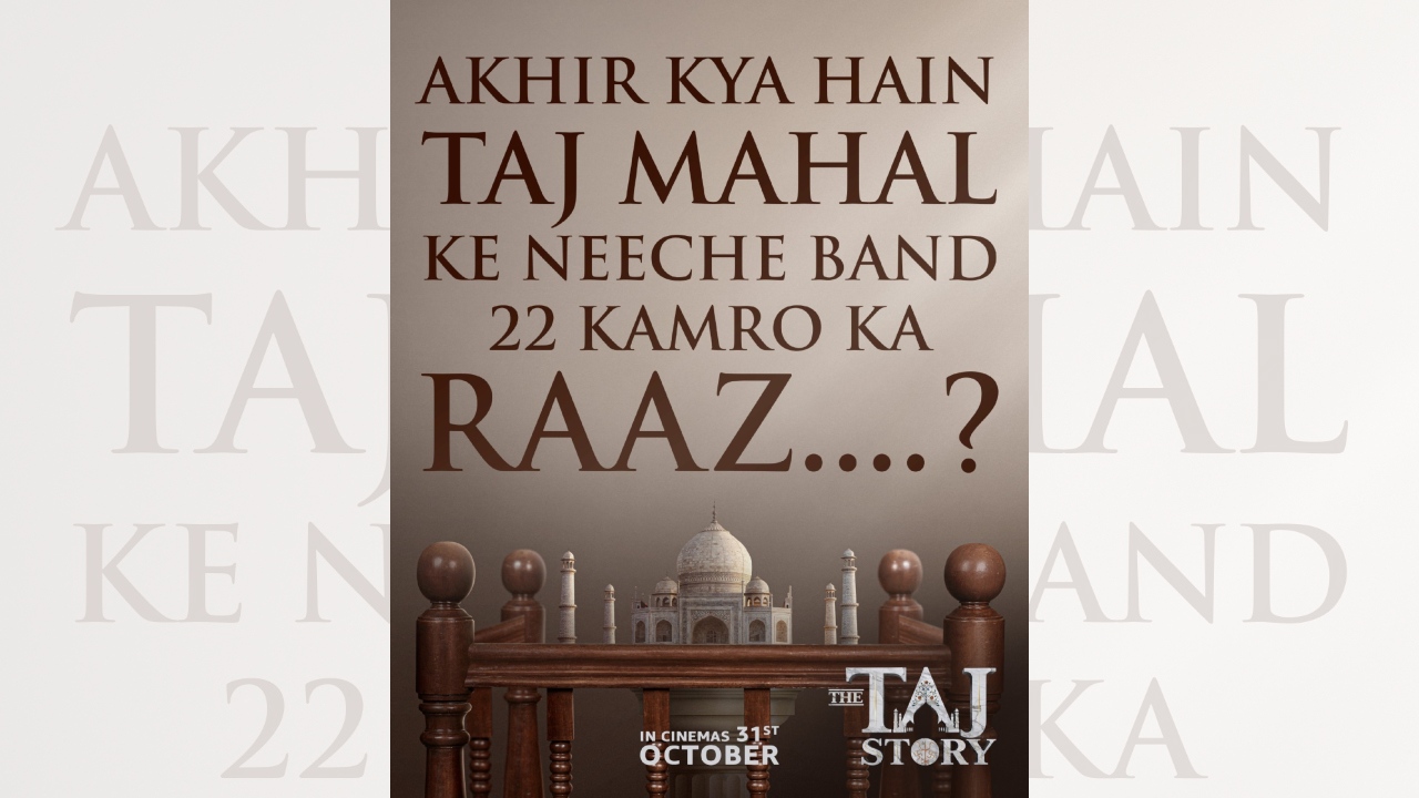 The Taj Story Makers Drop Second Teaser Poster- Do the 22 Sealed Doors Hold the Untold Secrets of the World’s Most Beautiful Wonder?