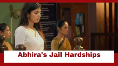 Yeh Rishta Kya Kehlata Hai Upcoming Twist: Abhira faces hardship in jail; has a breakdown