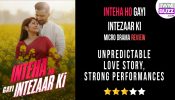 Inteha Ho Gayi Intezaar Ki Micro-drama Review: Unpredictable Love Story, Strong Performances 973481