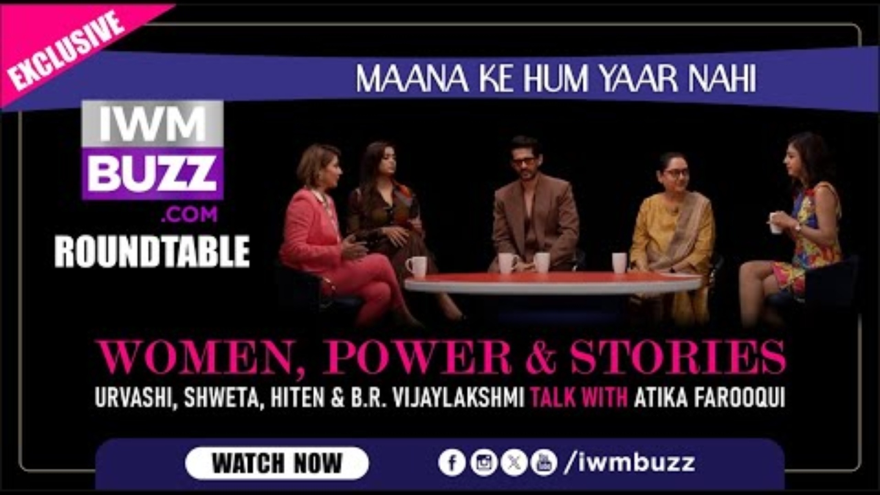 IWMBuzz Roundtable: Unpacking Life, Love, and Maana Ke Hum Yaar Nahi 973096