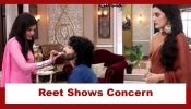 Jaane Anjaane Hum Mile Upcoming Twist: Reet nurses sick Raghav; Kirti sends her away 973880