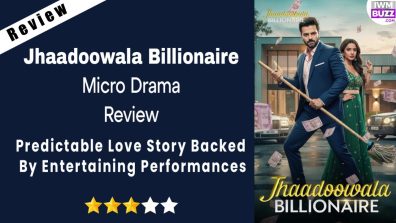 Jhaadoowala Billionaire Micro-drama Review: Predictable Love Story Backed By Entertaining Performances