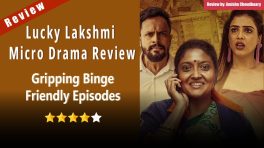Lucky Lakshmi Micro Drama Review- Binge Friendly Episodes That Don’t Lose Grip