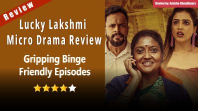 Lucky Lakshmi Micro Drama Review- Binge Friendly Episodes That Don’t Lose Grip