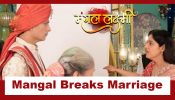 Mangal Lakshmi Upcoming Twist: OMG!! Bua Dadi humiliates Akshat; Mangal BREAKS the wedding with Kapil 972581