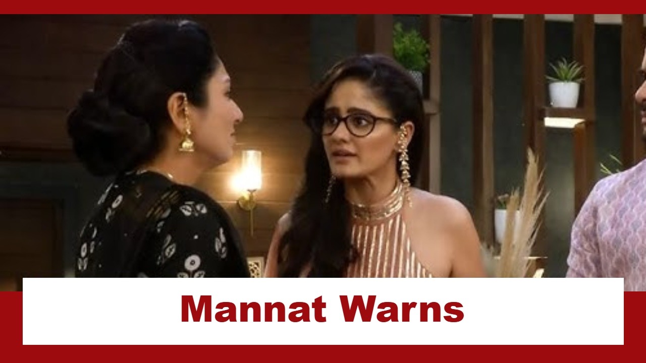 Mannat Har Khushi Paane Ki Upcoming Twist: Mannat sees through Vishakha's plan; gives her a warning 972068