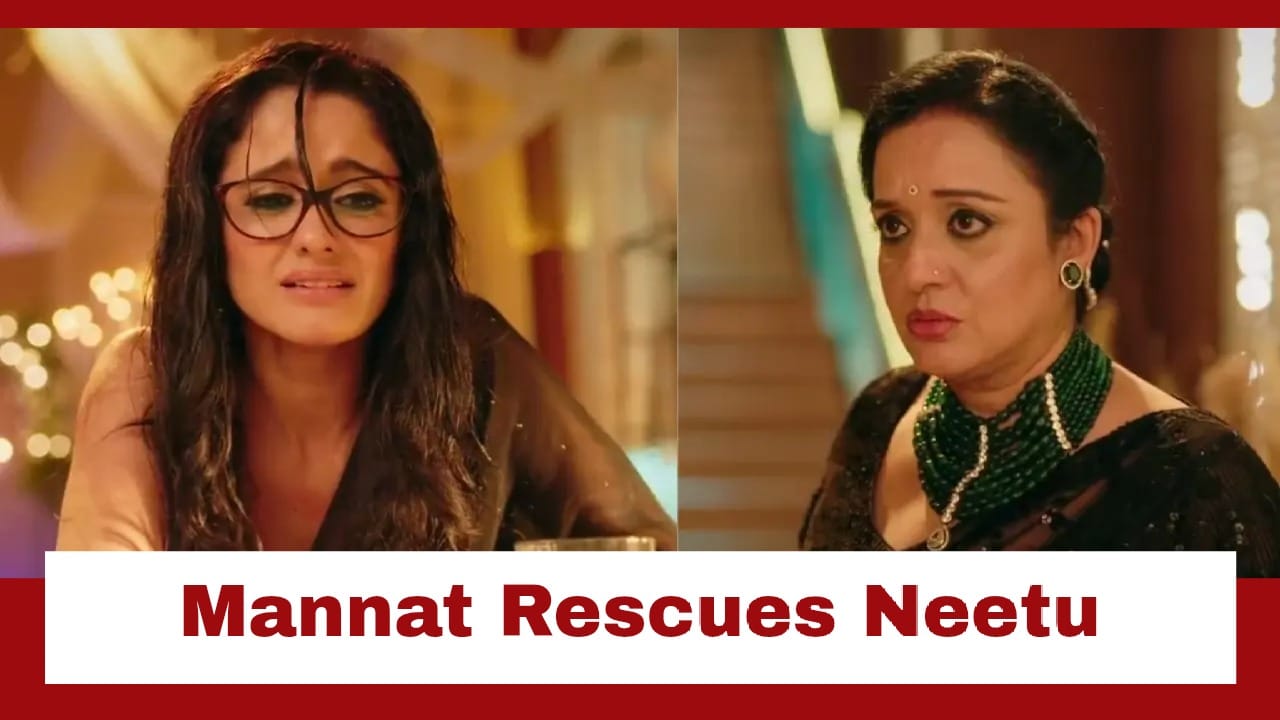 Mannat Har Khushi Paane Ki Upcoming Twist: Neetu attempts to slit her wrist; Mannat stops her 974277
