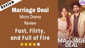 Marriage Deal Micro Drama Review: Fast, Flirty, and Full of Fire 973155