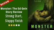 Monster: The Ed Gein Story Review: Strong Start, Sloppy Finish 971237