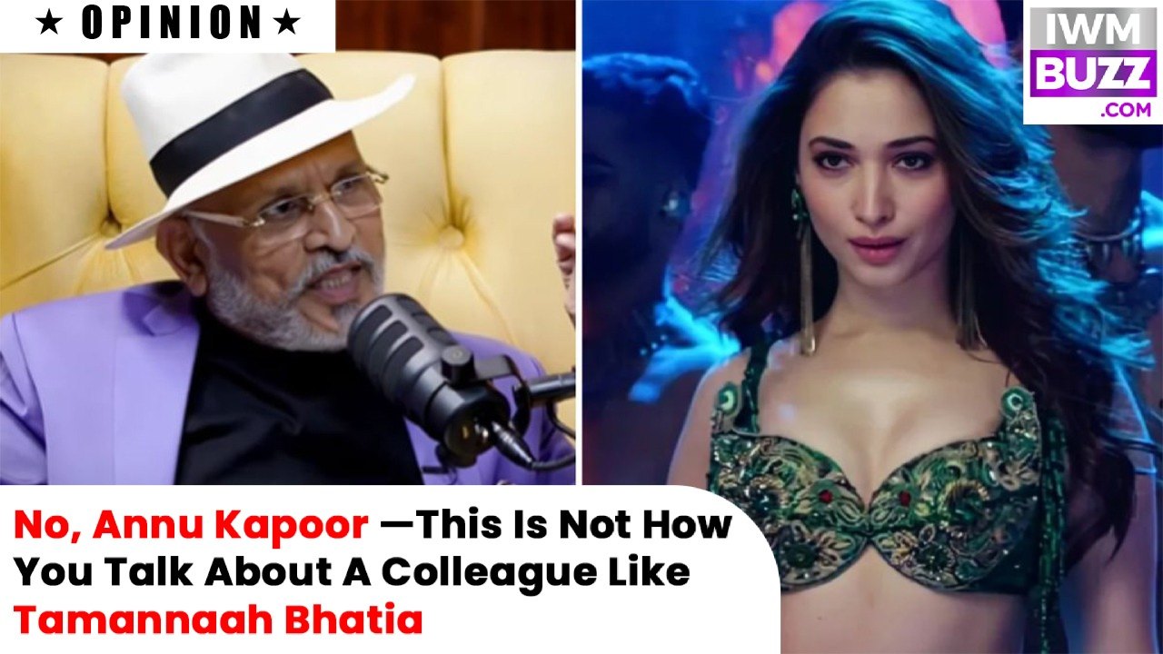 No, Annu Kapoor — This Is Not How You Talk About A Colleague Like Tamannaah Bhatia 972772