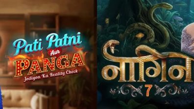Pati Patni Aur Panga To Wrap Up Next Month, Naagin 7 Set To Take Over Time Slot [Reports]