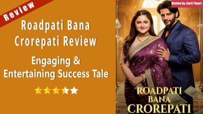 Roadpati Bana Crorepati Review: Engaging & Entertaining Success Tale