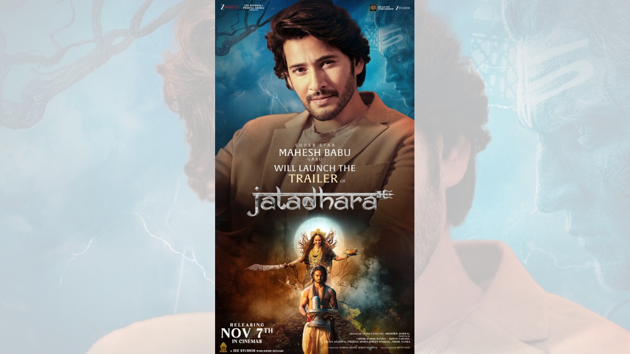 Superstar Mahesh Babu to Unveil Jatadhara’s Electrifying Trailer Tomorrow! Makers drop the spectacular motion poster ahead of the grand reveal. Film releases in cinemas on November 7th, 2025 in Hindi and Telugu 972643