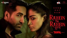 Thamma makers drop their latest track- the soulful poetic  “Rahein Na Rahein Hum” – a love song for the ages