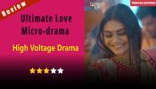 Ultimate Love Micro-drama Review: High Voltage Drama 970768