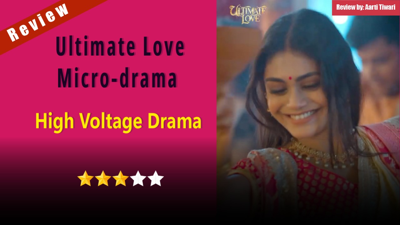 Ultimate Love Micro-drama Review: High Voltage Drama 970768