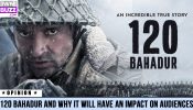 120 Bahadur and Why It Will Have An Impact On Audiences
