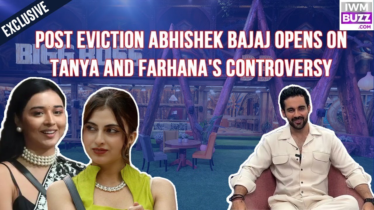 Abhishek Bajaj on Bigg Boss 19 Eviction, Amaal Mallik Rift & Farhana–Tanya Controversy